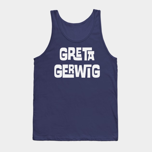 Greta Gerwig Tank Top by MorvernDesigns